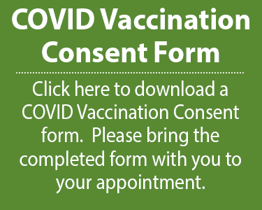 COVID vaccine consent form. Download the form and bring with you to your appointment.